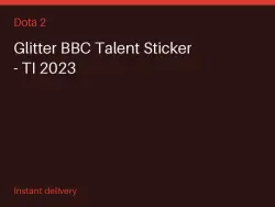 Glitter BBC Talent Sticker - TI 2023 #575708390