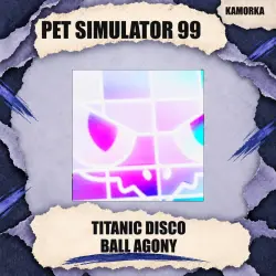 Titanic Disco Ball Agony / Exclusive / Roblox Pet Simulator 99