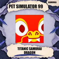 Titanic Samurai Dragon / Exclusive / Roblox Pet Simulator 99