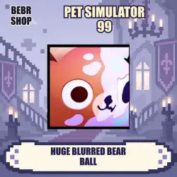 Pet Simulator 99: Huge Blurred Bear Ball • Exclusive