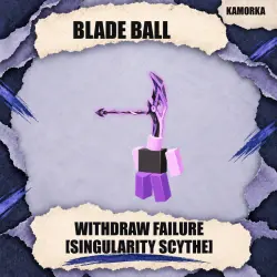 Withdraw Failure [Singularity Scythe] / Special / Roblox Blade Ball