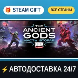DOOM Eternal: The Ancient Gods - Part Two STEAM GIFT РФ+ВСЕ СТРАНЫ АВТОДОСТАВКА