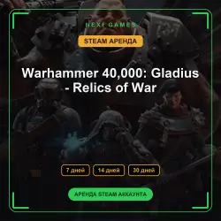 Warhammer 40,000: Gladius - Relics of War | АРЕНДА 7/14/30 дней | STEAM аккаунт