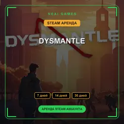 DYSMANTLE | АРЕНДА 7/14/30 дней | STEAM аккаунт