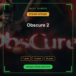 Obscure 2 | АРЕНДА 7/14/30 дней | STEAM аккаунт
