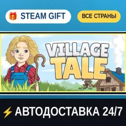 Village Tale STEAM GIFT РФ+ВСЕ СТРАНЫ АВТОДОСТАВКА