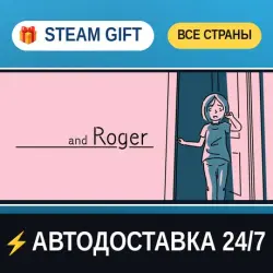 and Roger STEAM GIFT РФ+ВСЕ СТРАНЫ АВТОДОСТАВКА