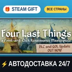 Four Last Things STEAM GIFT РФ+ВСЕ СТРАНЫ АВТОДОСТАВКА
