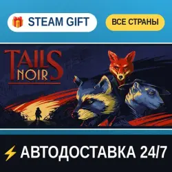 Tails Noir STEAM GIFT РФ+ВСЕ СТРАНЫ АВТОДОСТАВКА