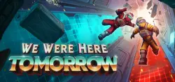 We Were Here Tomorrow +ВЫБОР РЕГИОНА · STEAM RU · АВТО