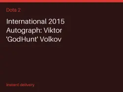 International 2015 Autograph: Viktor 'GodHunt' Volkov #568517246