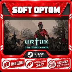 Urtuk: The Desolation · Steam ЛЮБОЙ РЕГИОН · АВТО 24/7