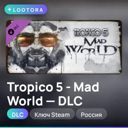 Tropico 5 - Mad World - DLC, ключ Steam, Россия