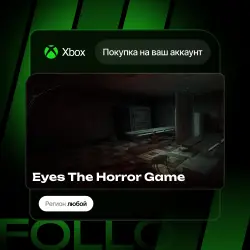 Xbox / MS Store | Eyes The Horror Game | На ваш любой аккаунт