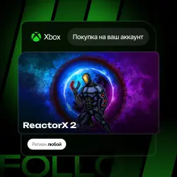 Xbox One / Series S|X | ReactorX 2 | На ваш любой аккаунт