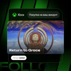 Xbox / MS Store | Return to Grace | На ваш любой аккаунт