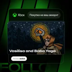 Xbox One / Series S|X | Vasilisa and Baba Yaga | На ваш любой аккаунт