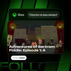 Xbox / MS Store | Adventures of Bertram Fiddle: Episode 1: A Dreadly Business | На ваш любой аккаунт
