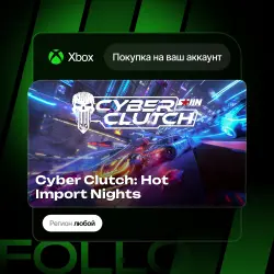 Xbox Series S|X | Cyber Clutch: Hot Import Nights | На ваш любой аккаунт