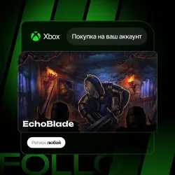 Xbox One / Series S|X | EchoBlade | На ваш любой аккаунт