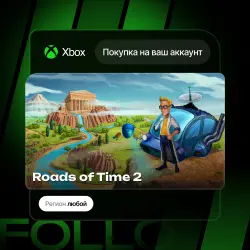 Xbox One / Series S|X | Roads of Time 2 | На ваш любой аккаунт