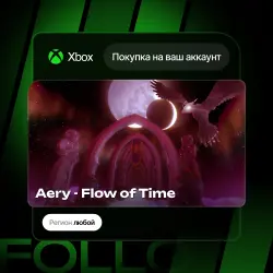 Xbox One / Series S|X | Aery - Flow of Time | На ваш любой аккаунт