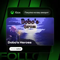 Xbox One / Series S|X | Dobo's Heroes | На ваш любой аккаунт