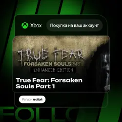 Xbox One / Series S|X | True Fear: Forsaken Souls Part 1 | На ваш любой аккаунт