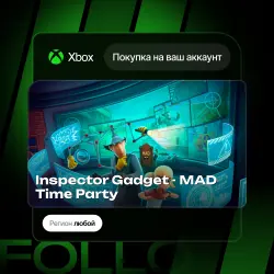 Xbox One / Series S|X | Inspector Gadget - MAD Time Party | На ваш любой аккаунт