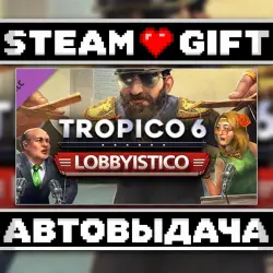 Tropico 6 - Lobbyistico • Steam • Россия и другие регионы
