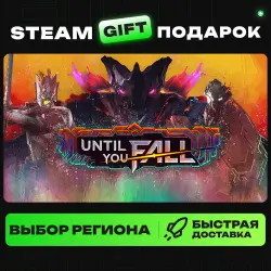 Until You Fall | ВЫБОР РЕГИОНА |STEAM GIFT