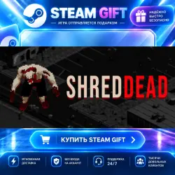 ShredDead · STEAM GIFT · АВТОМАТИЧЕСКАЯ ВЫДАЧА