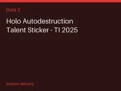 Holo Autodestruction Talent Sticker - TI 2025 #581963116