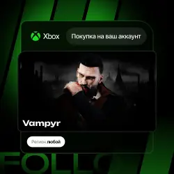 Xbox One / Series S|X | Vampyr | На ваш любой аккаунт