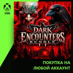 Dark Encounters Bundle Xbox | Любой аккаунт