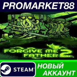 Forgive Me Father 2 Steam АККАУНТ НОВЫЙ+ПОЧТА