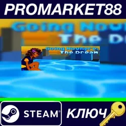 Going Nowhere: The Dream Steam КЛЮЧ GLOBAL