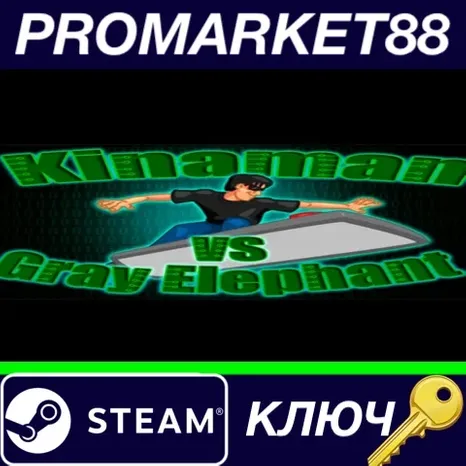 Kinaman vs Gray Elephant Steam КЛЮЧ GLOBAL