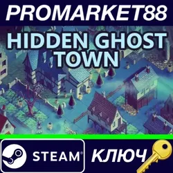 Hidden Ghost Town Steam КЛЮЧ GLOBAL