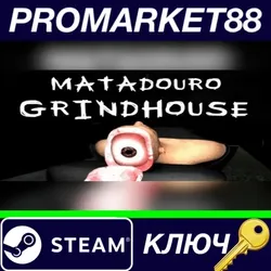 Matadouro: Grindhouse Steam КЛЮЧ GLOBAL