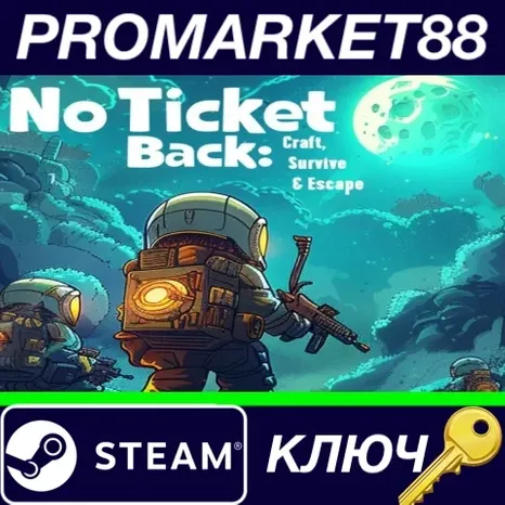No Ticket Back: Craft, Survive & Escape Steam КЛЮЧ