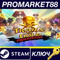Trails Of Gold Privateers Steam КЛЮЧ GLOBAL
