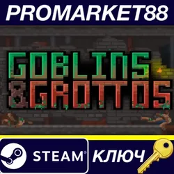 Goblins and Grottos Steam КЛЮЧ GLOBAL