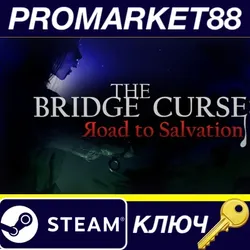 The Bridge Curse Road to Salvation Steam КЛЮЧ GLOBAL