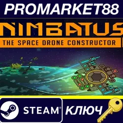 Nimbatus - The Space Drone Constructor EU Steam КЛЮЧ