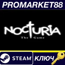 Nocturia The Game Steam КЛЮЧ GLOBAL